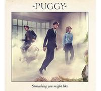 PUGGY - SOMETHING YOU MIGHT LIKE