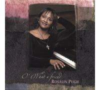 Pugh Rosalin - O' What a Friend