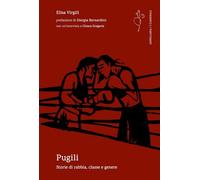 Pugili. Storie di rabbia, classe e genere