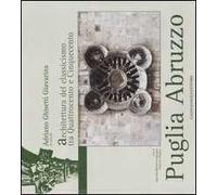 Puglia Abruzzo. L'architettura del classicismo tra Quattrocento e Cinquecento. Ediz. illustrata