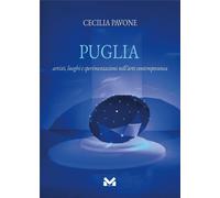 Puglia. Artisti, luoghi e sperimentazioni nell'arte contemporanea [Paperback] [J