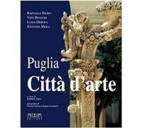 Puglia. Città d'arte. Ediz. illustrata [Perfect Paperback] [Apr 01, 2009]