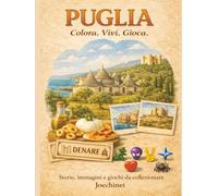 Puglia: Colora, Vivi, Gioca: Libro da colorare e da vivere: racconti, illustrazioni e gioco da tavolo fai-da-te ispirato alla Puglia