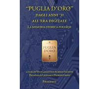 «Puglia d'Oro» dagli anni '30 all'era digitale. La memoria storica pugliese