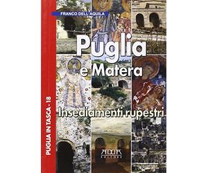 Puglia e Matera. Insediamenti rupestri