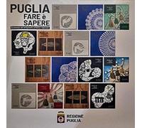 Puglia. Fare è sapere. Eccellenze dell'artigianato artistico regionale. Ediz. italiana e inglese