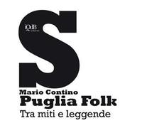 Puglia folk. Tra miti e leggende