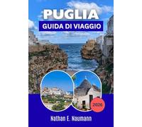 PUGLIA GUIDA DI VIAGGIO 2026: Organizza escursioni di più giorni con itinerari cittadini percorribili a piedi, monumenti culturali e esperienze culinarie locali.