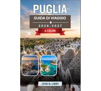Puglia Guida Di Viaggio 2026: Un percorso su strada stagionale attraverso Alberobello, Lecce, Ostuni, Bari e la Penisola del Gargano