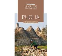 Puglia in bicicletta. Le guide ai sapori e piaceri