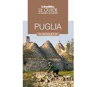 Puglia in bicicletta. Le guide ai sapori e piaceri