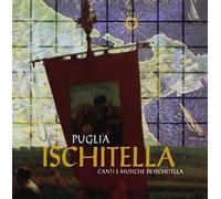 Puglia ischitella: canti e musiche di ischitella - AA.VV.
