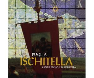 Puglia ischitella: canti e musiche di ischitella - AA.VV.