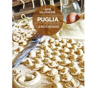Puglia. Le ricette più gustose della. Nuova ediz.