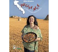 Puglia Mi(n)a. Armonie di sapori della mia terra