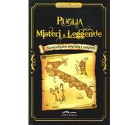 Puglia. Misteri e leggende
