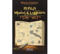Puglia. Misteri e leggende