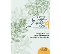 Puglia quante storie. Concorso letterario, nona edizione