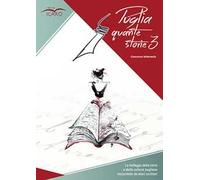 Puglia quante storie. Concorso letterario, terza edizione