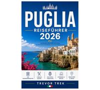PUGLIA REISEFÜHRER 2026