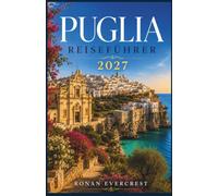 Puglia Reiseführer 2027