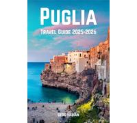 Puglia Travel Guide 2025-2026: Discover Italy’s Best-Kept Secret Before Everyone Else Does