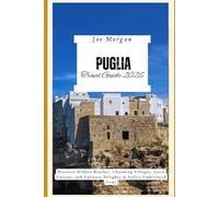 Puglia Travel Guide 2026: Discover Hidden Beaches, Charming Villages, Local Cuisine, and Culinary Delights in Italy’s Underrated Gem!