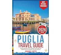 Puglia Travel Guide 2026: Discover Hidden Gems, Perfect Itineraries, Detailed Maps, and Stunning Photos for an Unforgettable Puglia Adventure