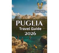 Puglia Travel Guide 2026: Itineraries, Best Beaches, Food and Wine, Staying in Lecce, Valle d’Itria Highlights, Insider Tips, and Transport Across Southern Italy