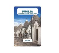 PUGLIA ULTIMATE TRAVEL GUIDE 2026