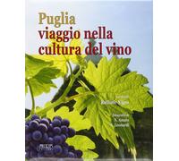 Puglia. Viaggio nella Cultura del Vino - [Adda]