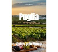 Puglia: Vinhos pelo Mundo