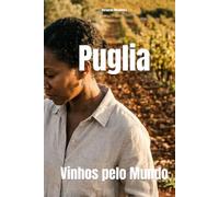 Puglia: Vinhos pelo Mundo