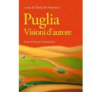 Puglia. Visioni d'autore