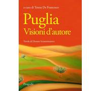 Puglia. Visioni d'autore - [Progedit]