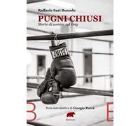 Pugni chiusi. Storie di uomini sul ring