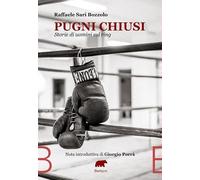 Pugni chiusi. Storie di uomini sul ring