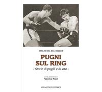 Libri Del Bel Belluz Emilio - Pugni Sul Ring. Storie Di Pugili E Di Vita. Nuova