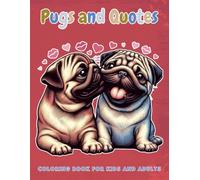 Pugs and Quotes: Funny and cute drawings for kids and adults with letters to color