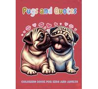 Pugs and Quotes: Funny and cute drawings for kids and adults with letters to color