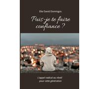PUIS-JE TE FAIRE CONFIANCE ?: L'appel radical au réveil pour cette génération
