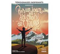 Puis un jour, j'ai choisi de vivre