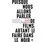 Puisque nous allons parler de films, autant le faire dans le noir