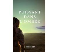 Puissant dans l’ombre , L’Introversion comme Superpouvoir: Comment transformer votre calme en force, réussir sans forcer et être pleinement vous-même