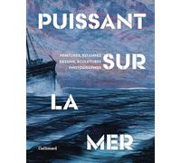 Puissant sur la mer: Peintures, estampes, dessins, sculptures, photographies