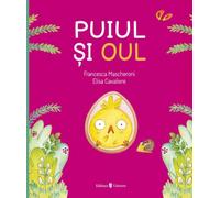 Puiul si oul - Francesca Mascheroni, Editie in limba romana