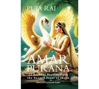 Puja Rai Amar Purana: 22 Eternal Stories from the Sacred Texts of In (Tascabile)