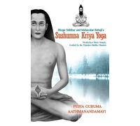 Pujya Guruma Aathmanandamayi Sushumna Kriya Yoga (Tascabile)