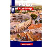 Pula Guía de viaje 2026: Descubre la antigua ciudad costera de Croacia: ruinas romanas, azul del Adriático y sabores de Istria