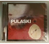 Pulaski - Why Are You Doing This to Me